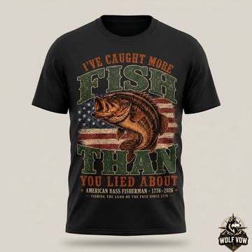 I've Caught More Fish Than You Lied About Men’s Bass Fishing T-Shirt